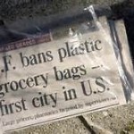 San Francisco politicians were fast to jump on the populist belief that plastic bags damaged the environment more than paper bags.  Did they read the facts first?